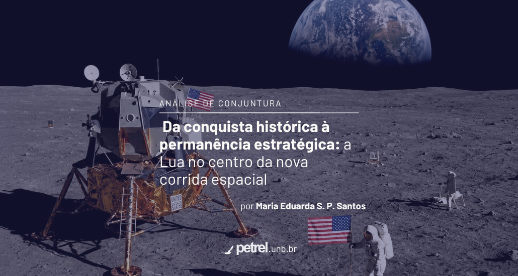Da conquista histórica à permanência estratégica: a Lua no centro da nova corrida espacial