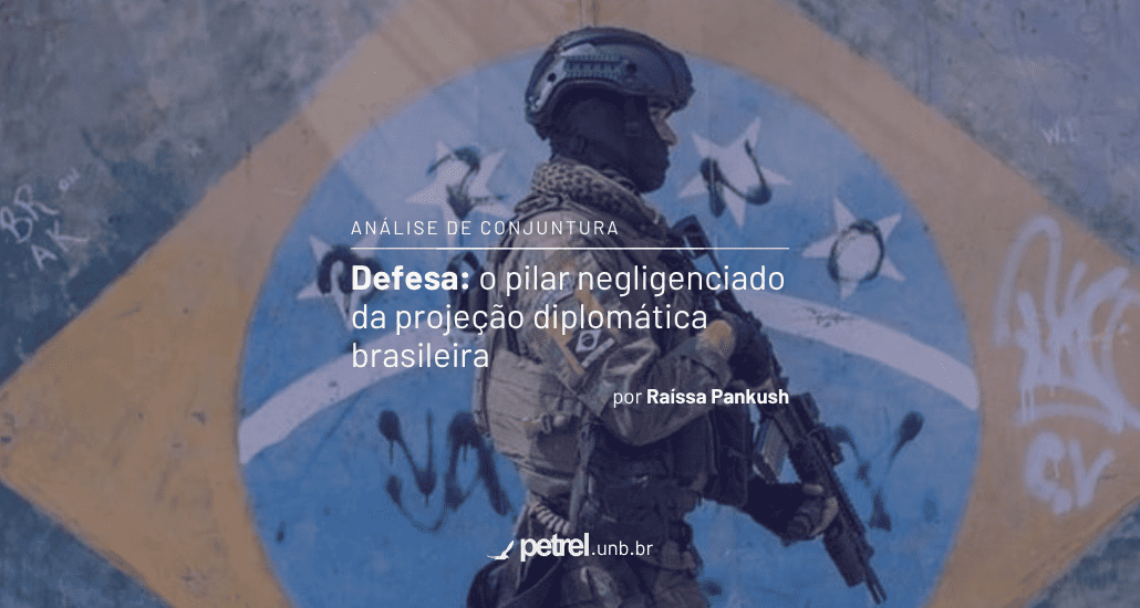  Defesa: o pilar negligenciado da projeção diplomática brasileira 